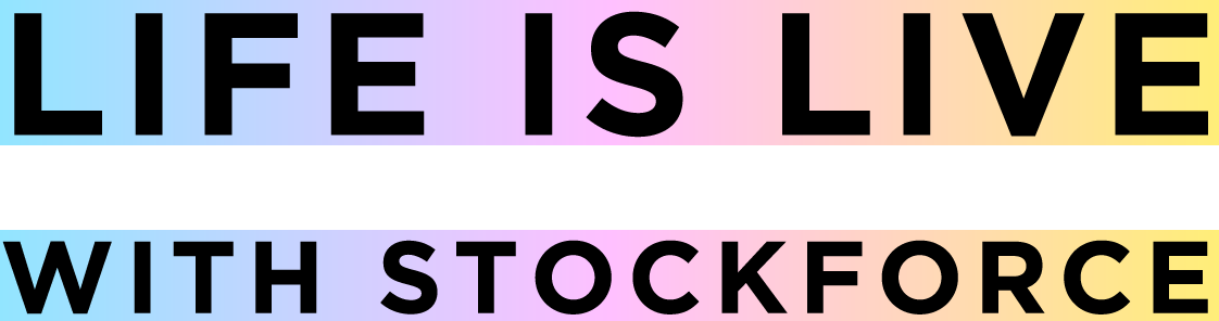 LIFE IS LIVE WITH STOCKFORCE